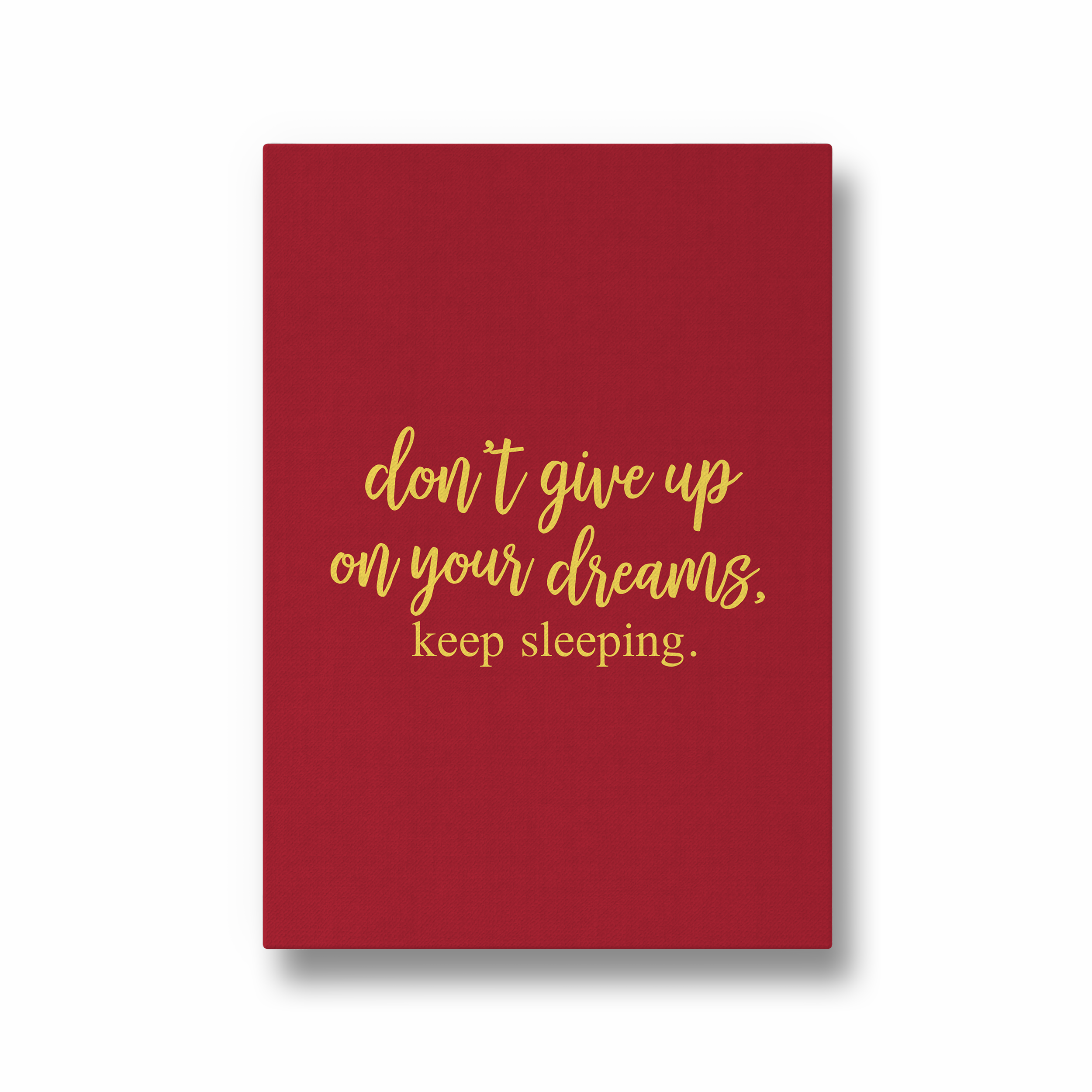 Don't give up on your dreams, keep sleeping Quote Wall Art - The Mortal Soul