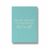 I am not arguing, I am simply explaining why I am right Quote Wall Art - The Mortal Soul