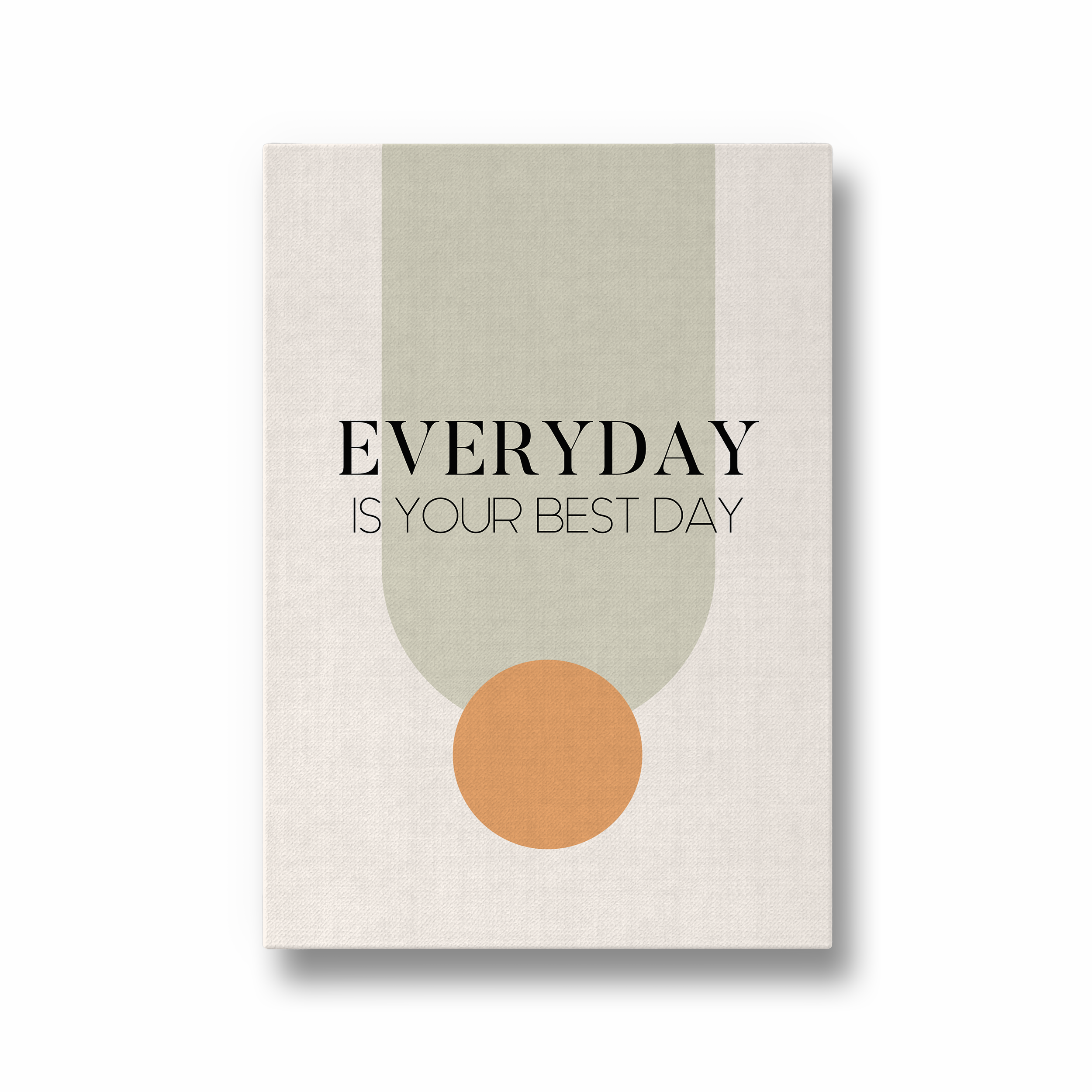Everyday is your best day Quote Wall Art - The Mortal Soul