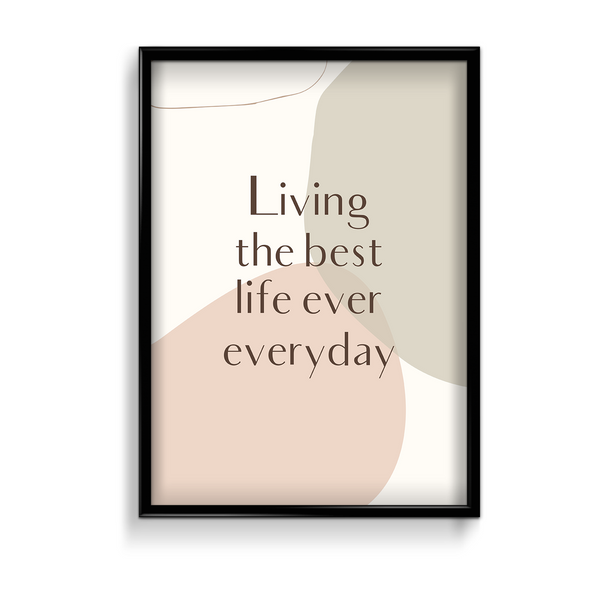 Living the best life everyday Quote Wall Art - The Mortal Soul