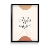 Your dreams are calling you Quote Wall Art - The Mortal Soul