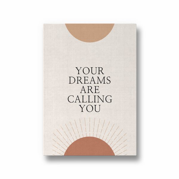 Your dreams are calling you Quote Wall Art - The Mortal Soul