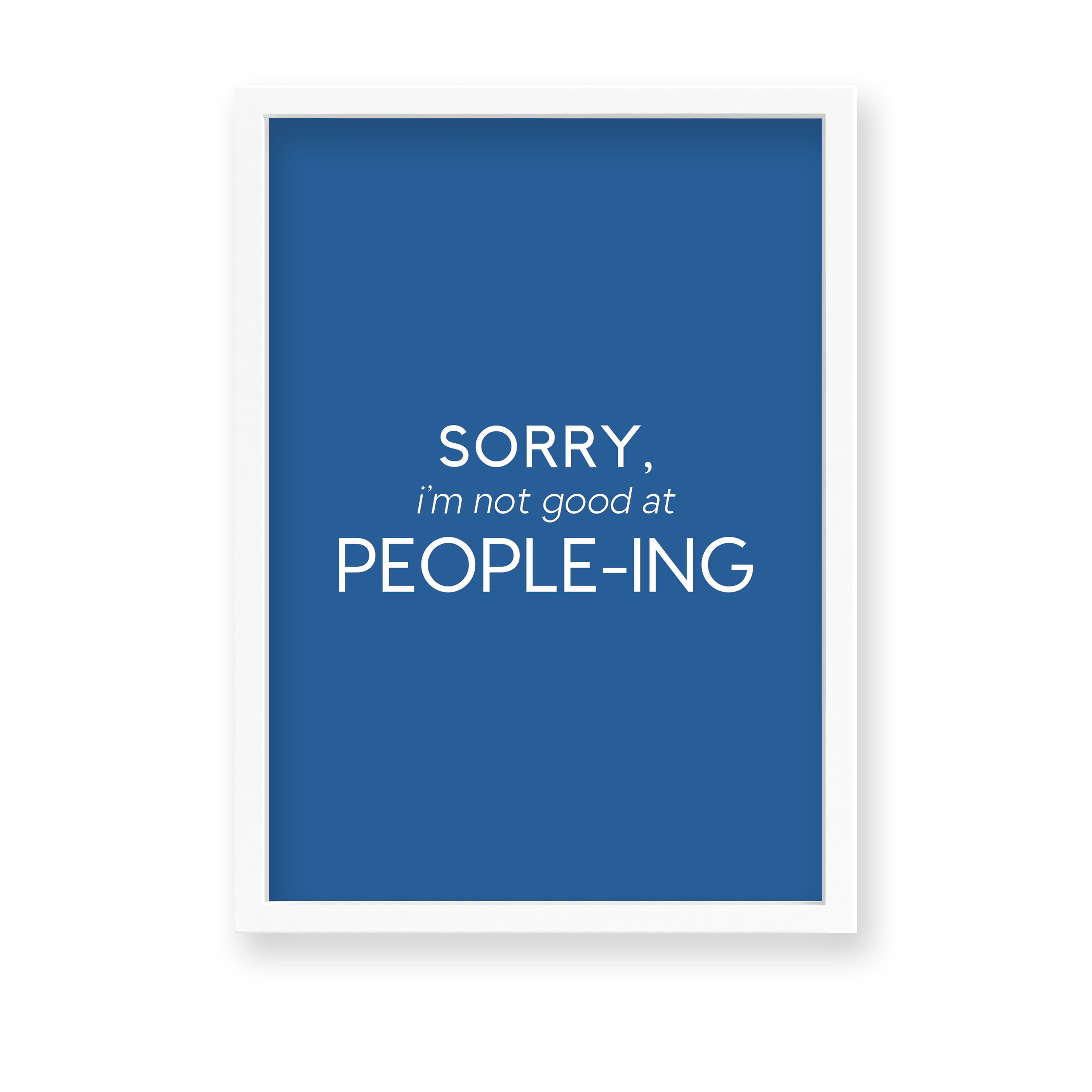 Sorry I am not good at people-ing Quote Wall Art - The Mortal Soul