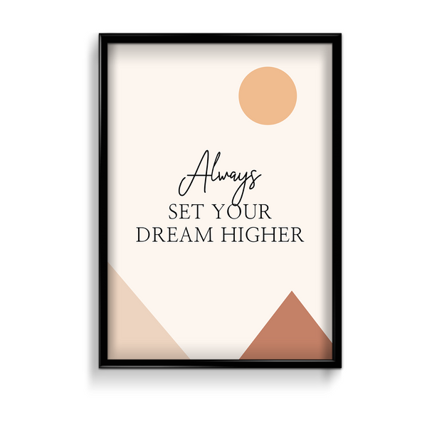 Always set your dream higher Quote Wall Art - The Mortal Soul