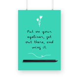 Put on your eyeliner and wing it Poster - The Mortal Soul