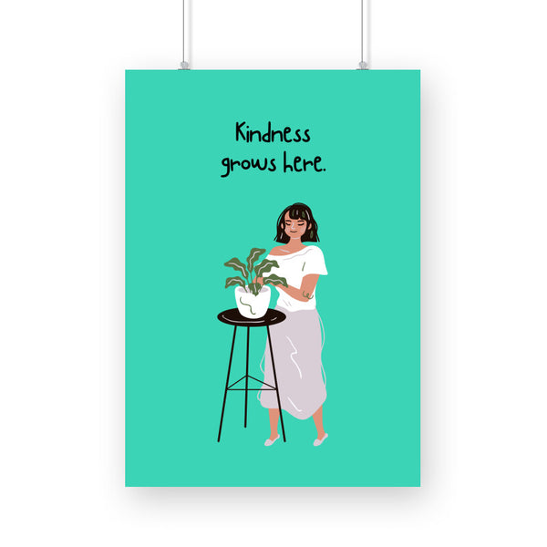 Kindness grows here Poster - The Mortal Soul