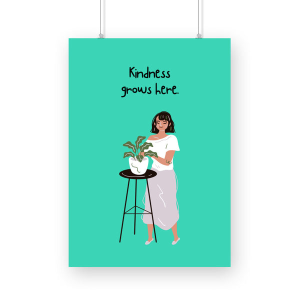 Kindness grows here Poster - The Mortal Soul