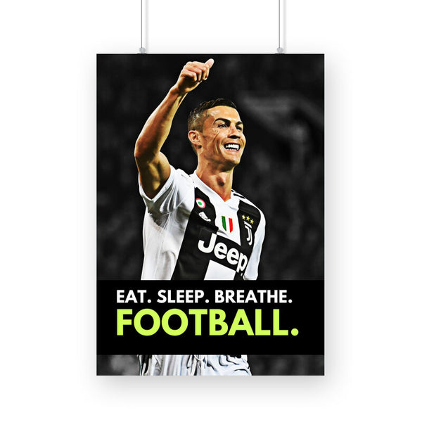 Eat Sleep Breathe Football Ronaldo Poster - The Mortal Soul
