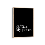 My body my mind my power Wall Art