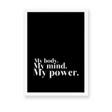 My body my mind my power Wall Art