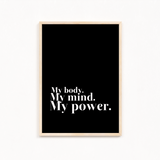 My body my mind my power Wall Art
