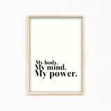 My body my mind my power Wall Art