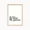My body my mind my power Wall Art