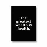 The greatest wealth is health Poster