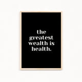 The greatest wealth is health Poster