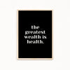 The greatest wealth is health Poster