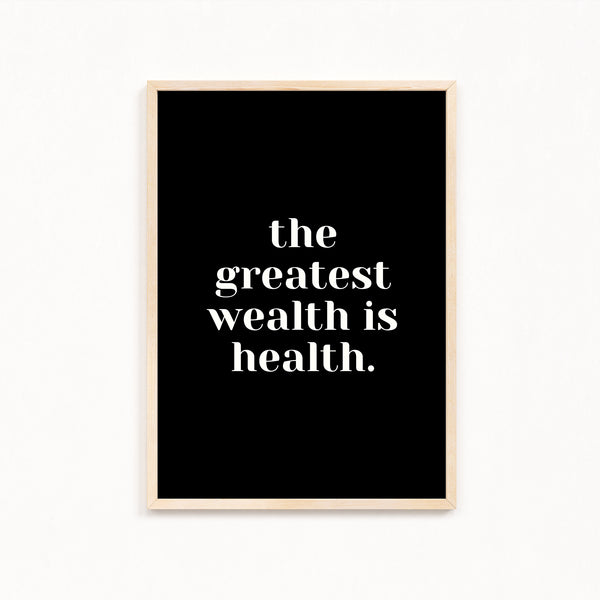 The greatest wealth is health Poster
