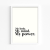 My body my mind my power Wall Art