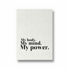 My body my mind my power Wall Art