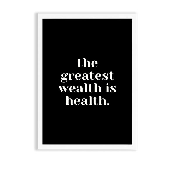 The greatest wealth is health Poster