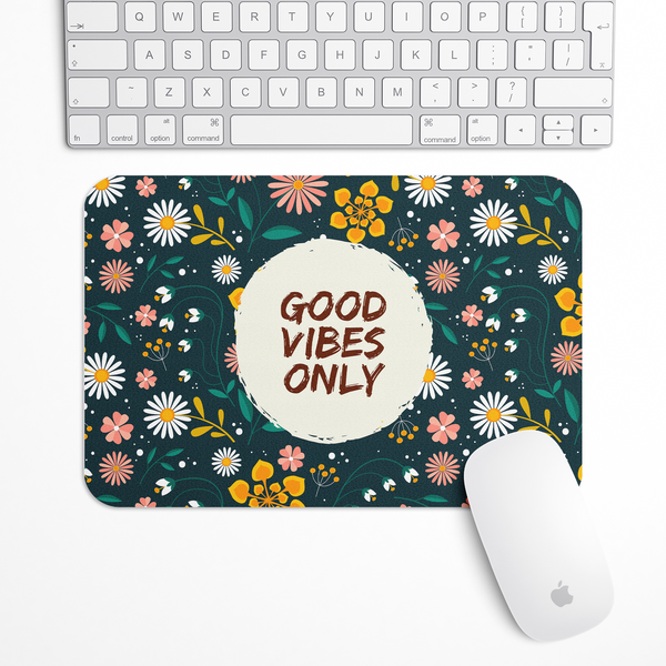 Good vibes only Gaming Mouse Pad