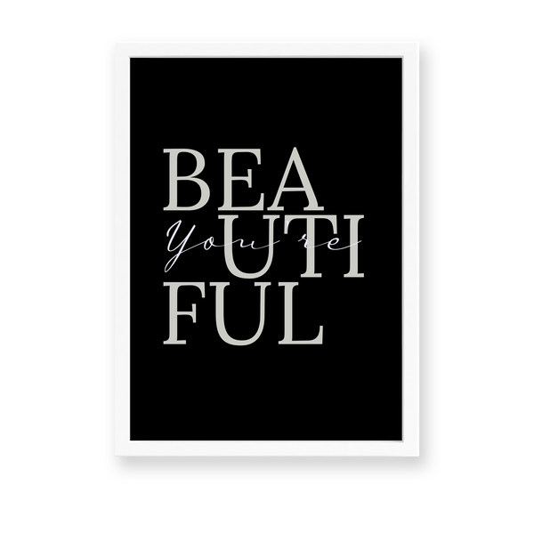 You are beautiful Wall Art