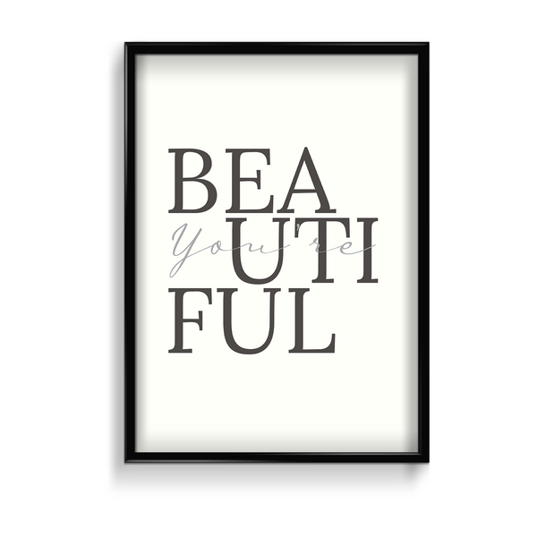 You are beautiful Wall Art
