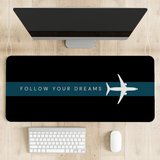 Follow your dreams Desk Mat | Desk Pad | Mouse Pad