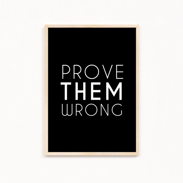 Prove them wrong Wall Art