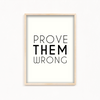 Prove them wrong Wall Art