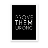 Prove them wrong Wall Art