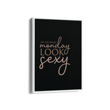 My life makes Monday look sexy Wall Art - The Mortal Soul
