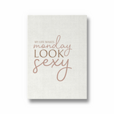 My life makes Monday look sexy Wall Art