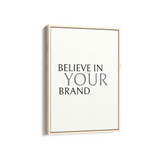Believe in your brand Wall Art