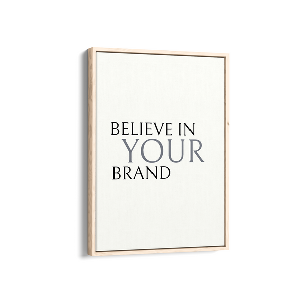 Believe in your brand Wall Art