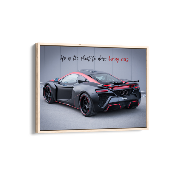 Life is too short to drive boring cars - McLaren 650S Wall Poster