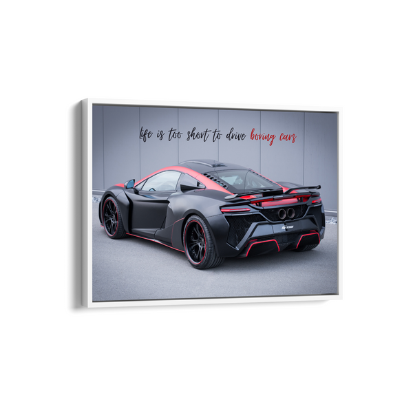 Life is too short to drive boring cars - McLaren 650S Wall Poster