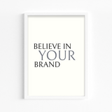 Believe in your brand Wall Art