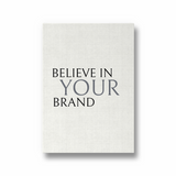 Believe in your brand Wall Art