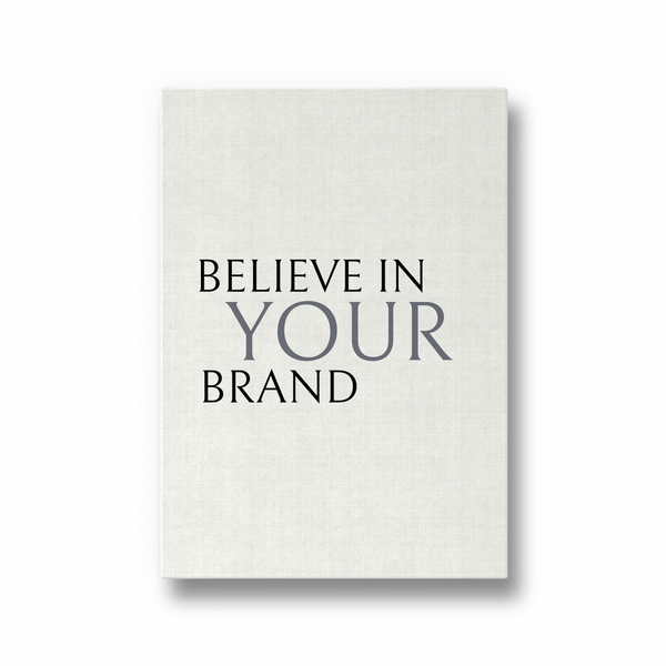 Believe in your brand Wall Art