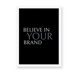 Believe in your brand Wall Art