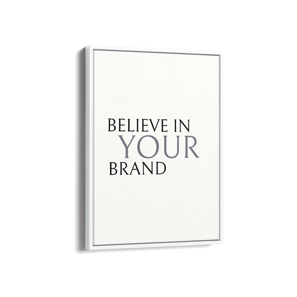 Believe in your brand Wall Art