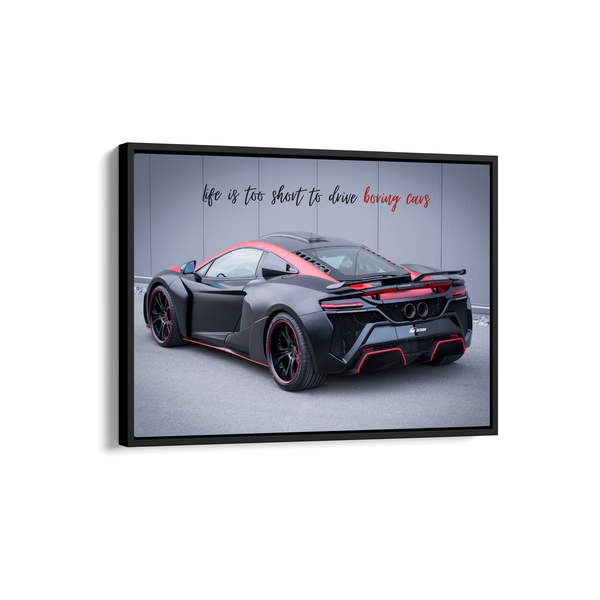 Life is too short to drive boring cars - McLaren 650S Wall Poster