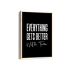 Everything get's better with time Quote Wall Art