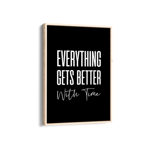Everything get's better with time Quote Wall Art