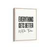 Everything get's better with time Quote Wall Art