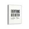 Everything get's better with time Quote Wall Art