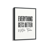 Everything get's better with time Quote Wall Art