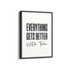 Everything get's better with time Quote Wall Art