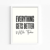 Everything get's better with time Quote Wall Art